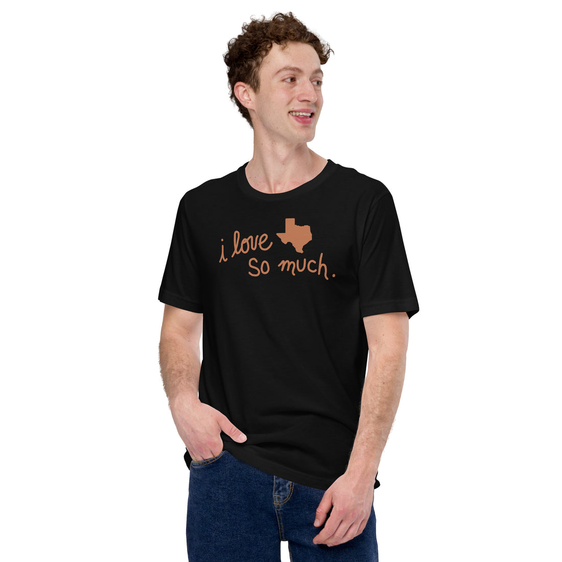 I Love Texas So Much Unisex t-shirt